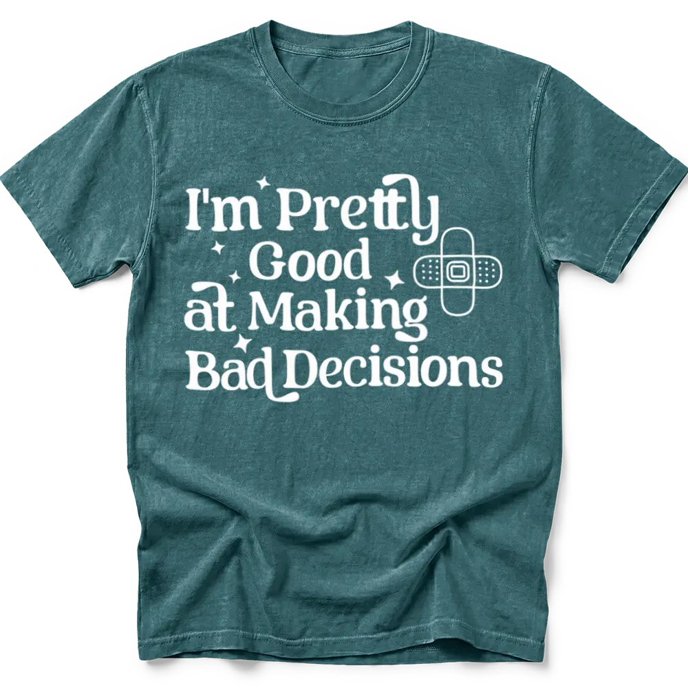 Bad Decisions T-Shirt