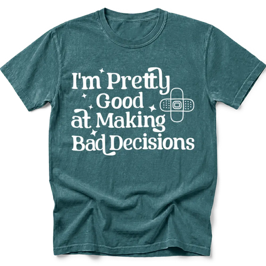 Bad Decisions T-Shirt