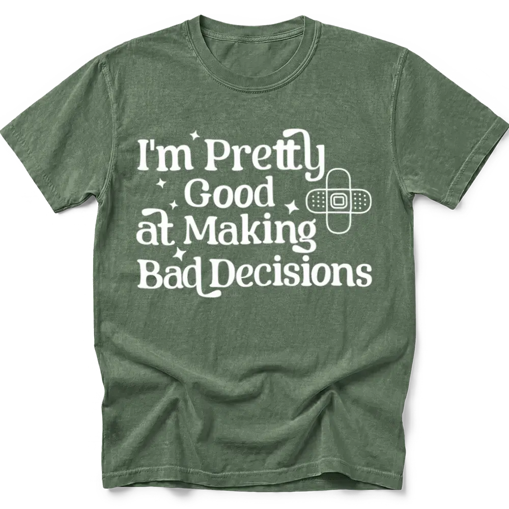 Bad Decisions T-Shirt