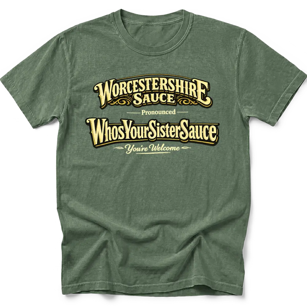 Pass the Who'sYourSisterSauce T-Shirt