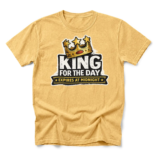 King For The Day T-Shirt