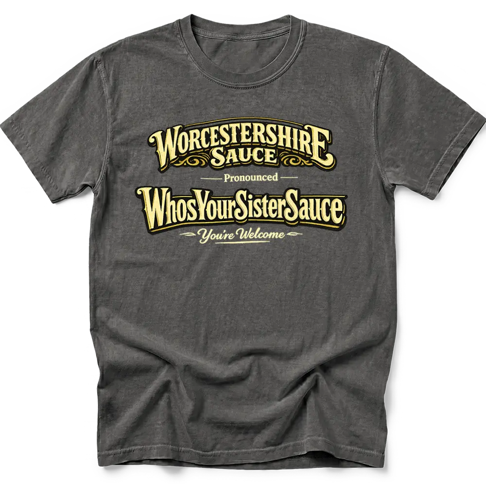 Pass the Who'sYourSisterSauce T-Shirt